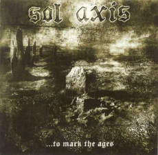 Sol Axis - ...To Mark the Ages CD