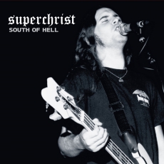 Superchrist - South Of Hell CD
