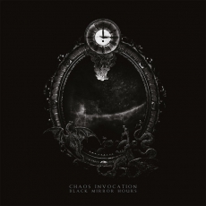 Chaos Invocation - Black Mirror Hours - DLP (2xLP)
