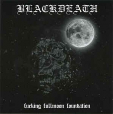 Blackdeath - Fucking Fullmoon Foundation CD