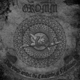 Gromm - Pilgrimage amidst the Catacombs of Negativism CD