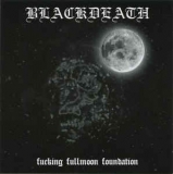 Blackdeath - Fucking Fullmoon Foundation CD