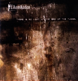 Eikenskaden - There Is No Light At The End Of The Tunnel CD