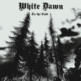 White Dawn - To the Cold CD