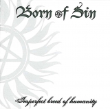 Born of Sin - Imperfect Breed of Humanity CD